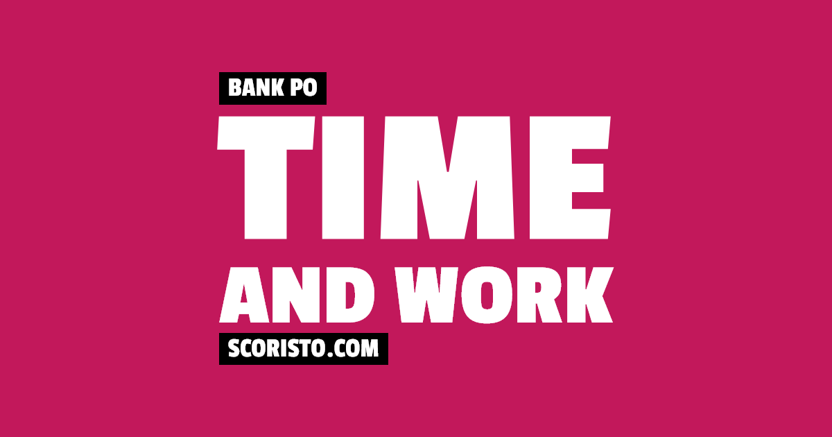 time and work bank po